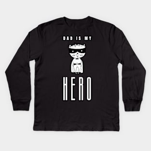 Dad is my hero Kids Long Sleeve T-Shirt